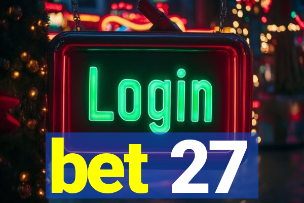 bet 27